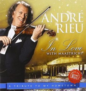 RIEU, ANDRE - In Love with Maastricht A Tribute to My Hometown