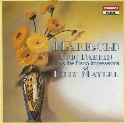 Eric Parkin, Billy Mayerl - Marigold: Eric Parkin Plays The Piano Impressions Of Billy Mayerl (1987)