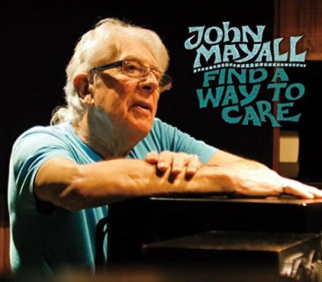 MAYALL, JOHN - Find A Way To Care (2015) 