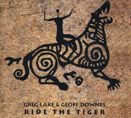 Greg Lake & Geoff Downes - Ride The Tiger (2015) /Digipack