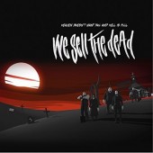 We Sell The Dead - Heaven Doesn't Want You and Hell Is Full /Digipack (2018) 