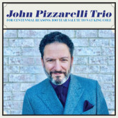 John Pizzarelli Trio - For Centennial Reasons: 100 Year Salute To Nat King Cole (2019)
