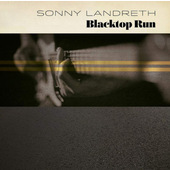 Sonny Landreth - Blacktop Run (2020) - Vinyl
