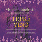 VONDRUSKA, VLASTIMIL - Trpké víno - Letopisy královské komory (CD-MP3, 2021)