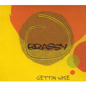 Brassy - Gettin Wise (2003) 