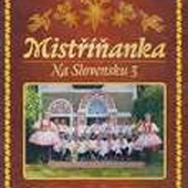 Mistříňanka - Na Slovensku 3 