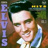 Elvis Presley - Hits Like Never Before (Essential Elvis Vol.3) 