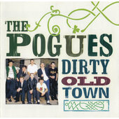 The Pogues - Dirty Old Town (2005)