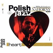 Wlodzimierz Nahorny Trio - Heart – Polish Jazz Vol. 15 (Edice 2017) 