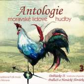 Various Artists - Antologie moravské lidové hudby 3:Dolňácko II, Podluží a Hanácké Slovácko (2011) 