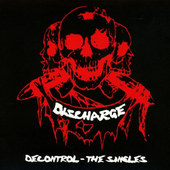 Discharge - Decontrol - The Singles (Edice 2016) 
