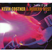 COSTNER, KEVIN & MODERN WEST - Turn It On (2010)