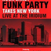 Rock Candy Funk Party - Takes New York - Live At The Iridium 2CD+DVD