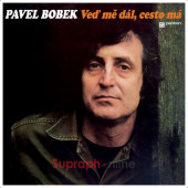 BOBEK, PAVEL - Veď mě dál, cesto má (Reedice 2022) - Vinyl
