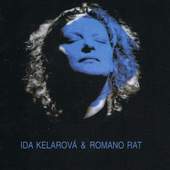 Ida Kelarová & Romano Rat - Cikánská Krev / Gypsy Blood (1999)