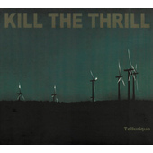 Kill The Thrill - Tellurique (2005)