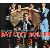 Bay City Rollers - Give A Little Love: The Best Of Bay City Rollers (2007) 