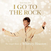 HOUSTON, WHITNEY - I Go To The Rock: The Gospel Music Of Whitney Houston (2023)