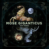 Mose Giganticus - Gift Horse (2010)