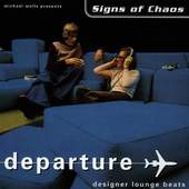 Michael Wells presents Signs Of Chaos - Departure - Designer Lounge Beats (1998)