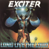 Exciter - Long Live The Loud (Edice 2005)