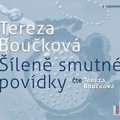 Tereza Boučková - Šíleně smutné povídky/MP3 