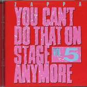 Frank Zappa - You Can't Do That On Stage Anymore Vol. 5 (Edice 2012)
