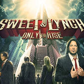 Sweet & Lynch - Only To Rise (Limited edition) - 180 gr. Vinyl 