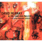 David Murray & The Gwo-Ka Masters Featuring Pharoah Sanders - Gwotet (2004) 