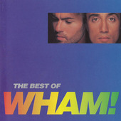 Wham! - Best Of Wham! (If You Were There...) 