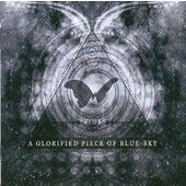 Atlas Moth - A Glorified Piece Of Blue-Sky (2009)