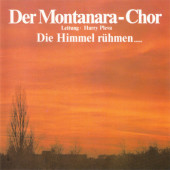 Der Montanara Chor, Harry Pleva - Die Himmel Rühmen... (Edice 2006)