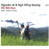 Nguyen Le & Ngo Hong Quang - Ha Noi Duo (2017) 