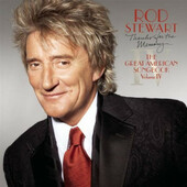 Rod Stewart - Thanks For The Memory... The Great American Songbook Volume IV (2005)