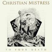 Christian Mistress - To Your Death/Vinyl (2015) 
