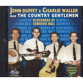 John Duffey & Charlie Waller And The Country Gentlemen - Bluegrass At Carnegie Hall (Edice 2008)