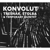 Vlasta Třešňák, Jan Štolba & Temporary Quintet - Konvolut (2017) 