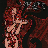 Maroon 5 - Songs About Jane (Edice 2007) 