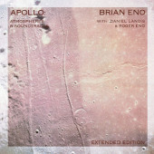 Brian Eno With Daniel Lanois & Roger Eno - Apollo: Atmospheres And Soundtracks (Extended Edition 2019)