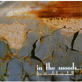 In The Woods... - Live At The Caledonien Hall (2003) /Limited Edition