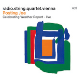 Radio String Quartet Vienna - Posting Joe - Celebrating Weather Report - live (2013)