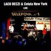 Laco Deczi & Celula New York - Live (2010) 