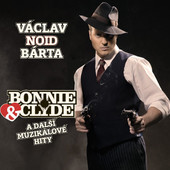 BARTA, NOID - Bonnie & Clyde A Další Muzikálové Hity (2016) 
