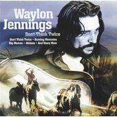 Waylon Jennings - Don't Think Twice (Edice 2002)