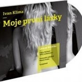 Ivan Klíma / Ladislav Mrkvička - Moje první lásky /MP3 Audiokniha 