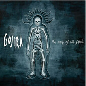 Gojira - Way Of All Flesh (2008)