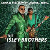 Isley Brothers - Make Me Say It Again, Girl (2023) - Vinyl