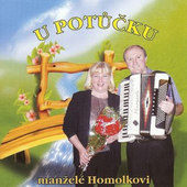 Olga a Jiří Homolkovi - U Potůčku (2009) 