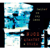 Nocz Quartet & Choir - Sailor On Dry Land (Digipack, 2019)