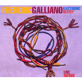 Frederic Galliano Electronic Sextet - Live Infinis (Digipack, 1998) 
